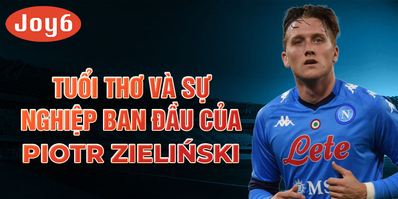 Tuổi thơ và sự nghiệp ban đầu của piotr zieliński