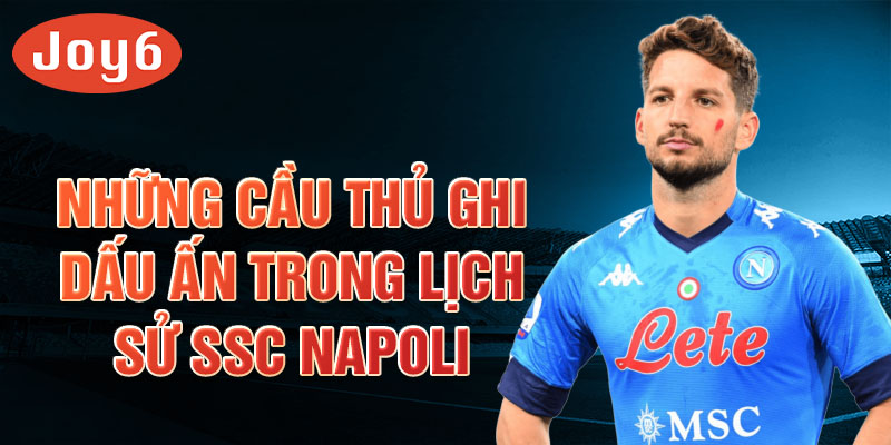 Những cầu thủ ghi dấu ấn trong lịch sử SSC Napoli