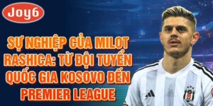 Sự nghiệp của milot rashica: từ đội tuyển quốc gia kosovo đến premier league
