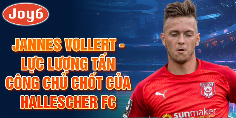 Jannes Vollert - Lực lượng tấn công chủ chốt của Hallescher FC