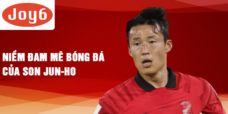 Niềm đam mê bóng đá của son jun-ho