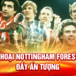 Huyền thoại nottingham forest ra đời đầy ấn tượng